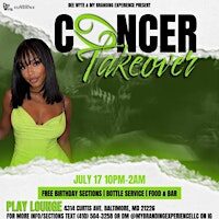 CANCER TAKEOVER | FREE VIP SECTION FOR BDAY CELEBRATIONS | TEXT 4105043258