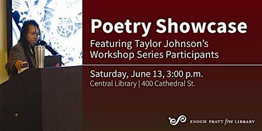 Poetry Showcase Featuring Taylor Johnson's Workshop Series Participants