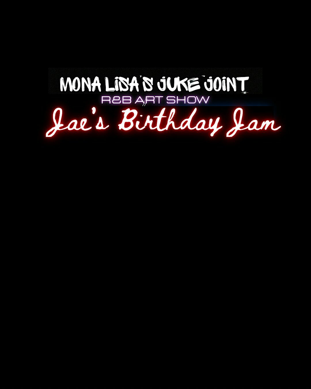 Mona Lisa's Juke Joint: Jae's Birthday Jam !