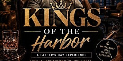 Kings on the Harbor The Fathers Day Experience