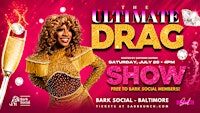 The Ultimate Drag Show @ Bark Social BALTIMORE