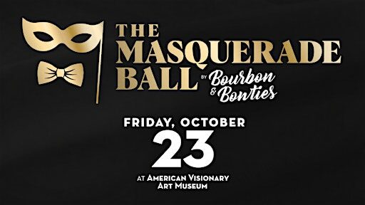 The Masquerade Ball by Bourbon & Bowties