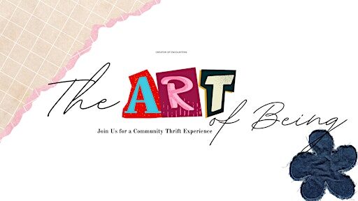 The Art of Being : A Community Thrift Experience