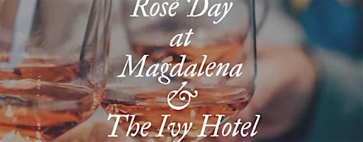 Rosé Day at Magdalena & The Ivy Hotel