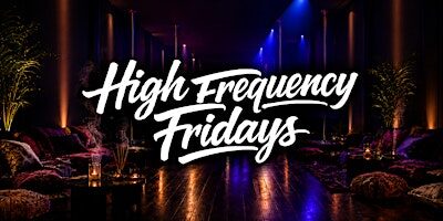High Frequency Fridays